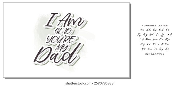 The handwritten lyrics to "I Am Glad You're My Dad."  For Father's Day. For t-shirt design, greeting cards, social media.