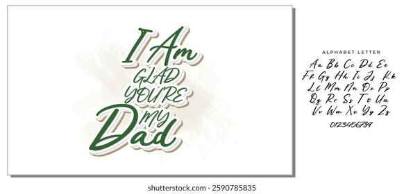 The handwritten lyrics to "I Am Glad You're My Dad."  For Father's Day. For t-shirt design, greeting cards, social media.