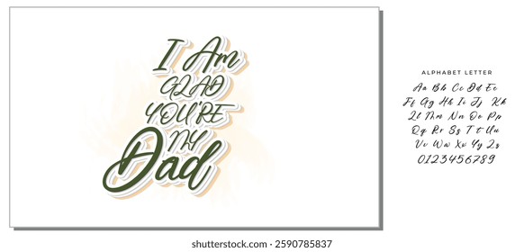 The handwritten lyrics to "I Am Glad You're My Dad."  For Father's Day. For t-shirt design, greeting cards, social media.