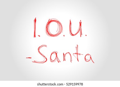 Handwritten Message Card from Santa with I.O.U. (I Owe You) Message. Red Text. Bad Santa And Financial Crisis Concept. Vector Illustration.