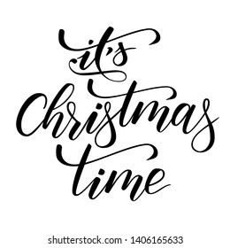 Handwritten modern brush calligraphy Its Christmas time on white background. Vector illustration.