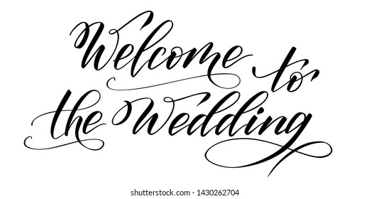 Handwritten modern brush calligraphy Welcome to the Wedding isolated on white for wedding invitation. Vector illustration.