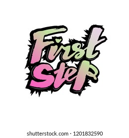Handwritten modern brush lettering vector illustration of text "First Step". Moving up for success, career, work, achievement, development, progress, vision of the future. Future success. EPS 10.