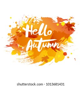 Handwritten modern lettering Hello Autumn isolated on watercolor imitation background. Vector illustration for your artwork, logo, art shop, art school, web. Postcard motive.