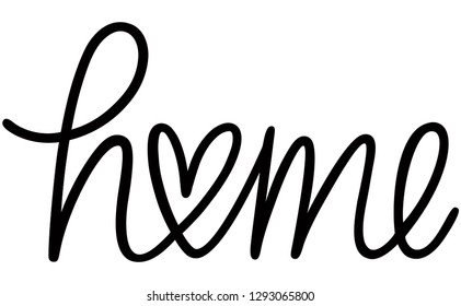 Hand-written monochrome vector calligraphy home phrase or words with heart.  Hand-lettered family sentiment, saying or quote isolated on a white background.