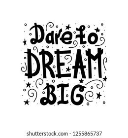 Handwritten motivating black text isolated - Dare to dream big