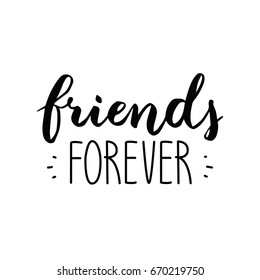 Handwritten motivation quote. Friends forever. Happy friendship day.