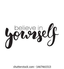 Handwritten motivational text "believe in yourself" on white and black background. The print on card,  shirt, cup, souvenirs, notebook, scheduler, balloon