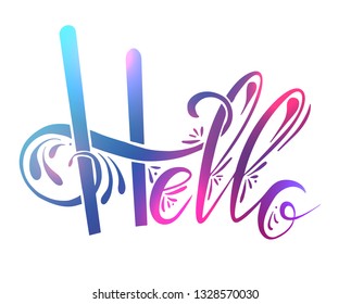Handwritten multicolor Lettering Hello with decorations. The object is separate from the background. Vector color gradient  element for cards, t-shirt printing and your design