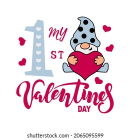 Handwritten My 1 st Valentines day with adorable baby gnome. Vector illustration.