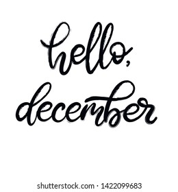 Handwritten name of month for bullet journal, calendar, organiser, poster design, greeting card. Hello December hand lettering vector illustration with rough texture EPS10 in calligraphic style