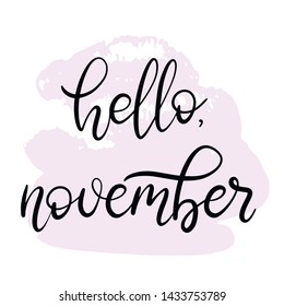 Handwritten name of month for bullet journal, calendar, organizer, poster design, greeting card. Hello november hand lettering vector illustration EPS10 in calligraphic style on pink paint splash.