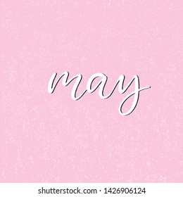Handwritten name of month may on pink background with texture  vector illustration EPS10 in calligraphic style