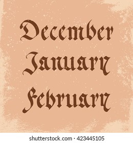 handwritten name of months in the Gothic style: december, january, february. vector illustration isolated on a old paper background