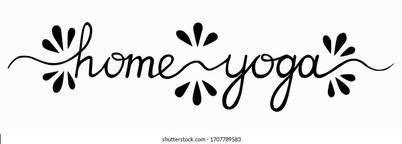 Handwritten in one line phrase Home Yoga. Lettering black text for invitations, banners, social networks template. Stock vector illustration isolated on white background.