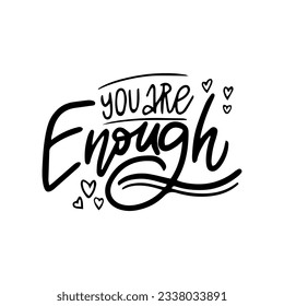 Handwritten phrase about a mental health - You are Enough for postcards, posters, stickers, etc.