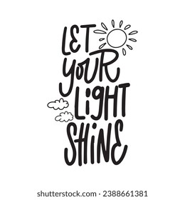 Handwritten phrase about a mental health - LET YOUR LIGHT SHINE for postcards, posters, stickers, etc.