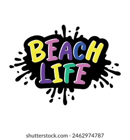 Handwritten phrase BEACH LIFE. Warm season lettering typography for card, invitation. Calligraphy greeting card. Logo, badge, icon, banner, poster, sticker, print.