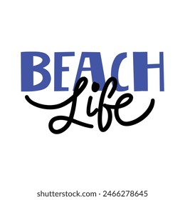 Handwritten phrase BEACH LIFE. Warm season lettering typography for card, invitation. Calligraphy greeting card. Logo, badge, icon, banner, poster, sticker, print.