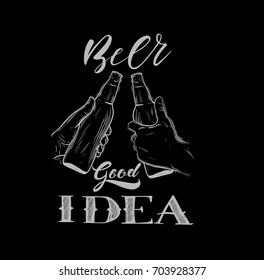 Handwritten phrase beer good idea Hand drawn tee graphic. Typographic print poster. T shirt hand lettered calligraphic design. Vector illustration.