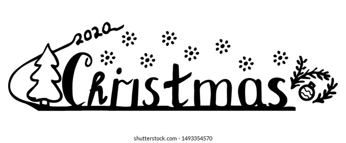 Handwritten phrase Christmas 2020 written in black on a white background.Vector illustration. Poster happy holiday greeting template.