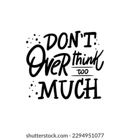 Handwritten phrase "DON'T OVERTHINK TOO MUTCH for postcards, posters, stickers, etc.