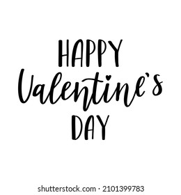 A handwritten phrase Happy Valentine's Day. Hand lettering. Words on the theme of Valentine's Day. Black and white vector silhouette isolated on a white background.