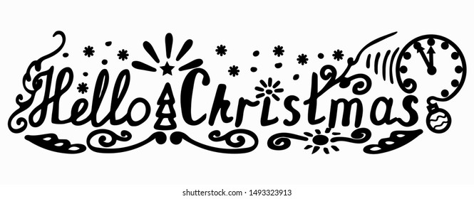 Handwritten phrase Hello Christmas written in black on a white background .Vector illustration. Poster template for holiday greetings.