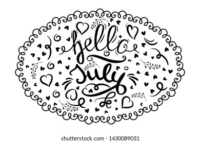Handwritten phrase Hello july, isolated on the white background. 
brush calligraphy,lettering
Vector illustratoin for design calendar,organizer,flyer,print,greeting card
