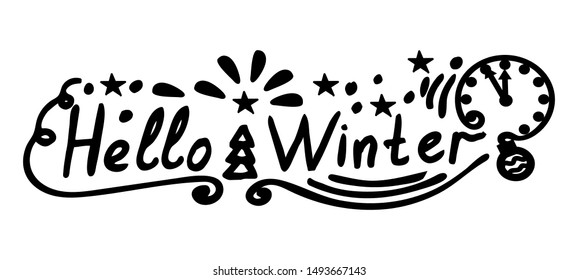 Handwritten phrase hello winter written in black on a white background.Vector illustration. Poster template for holiday greetings.