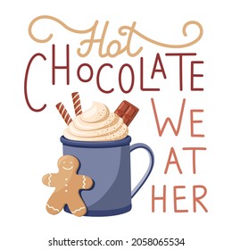 Handwritten phrase Hot Chocolate Weather with mug hot chocolate and Gingerbread Man. Winter lettering.