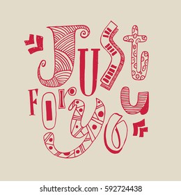 handwritten phrase, just for you