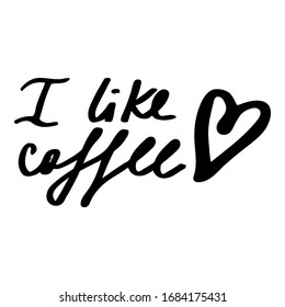 Handgeschriebene Phrase, die ich mag Kaffee. Lineares Herzbild. Schnellskizze. Schwarz auf weißem Hintergrund. Vektorillustration.