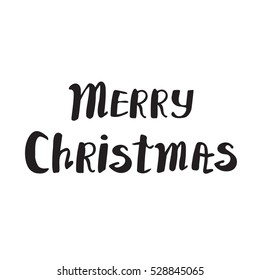 Handwritten phrase Merry Christmas Greeting Card with hand drawn lettering design. Vector illustration. Holidays Postcard