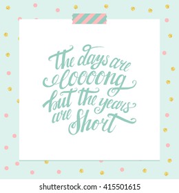The handwritten phrase on polka dot background with pink and gold dots. Inspiring handdrawn lettering for greeting card or poster. Vector calligraphy. Design card with confetti pattern.