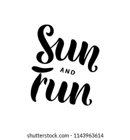 Handwritten phrase Sun and Fun. Hand drawn lettering on white background. Vector illustration EPS 10.