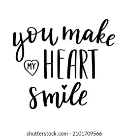 428 You Make My Heart Smile Images, Stock Photos & Vectors | Shutterstock