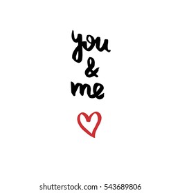 Handwritten phrase "You and me". Wedding invitation, Valentine's day card.