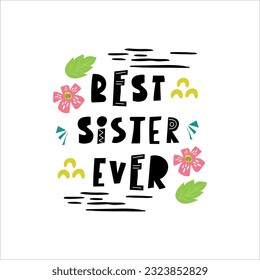 Handwritten phrases "Best sister ever"