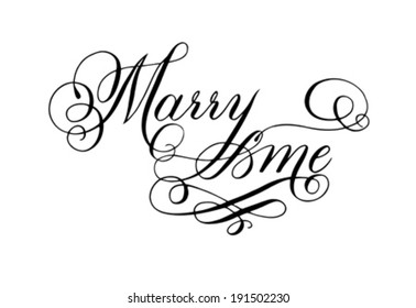 Hand-written with pointed pen and ink then scanned in high resolution and autotraced in vector proposal words "Marry me".