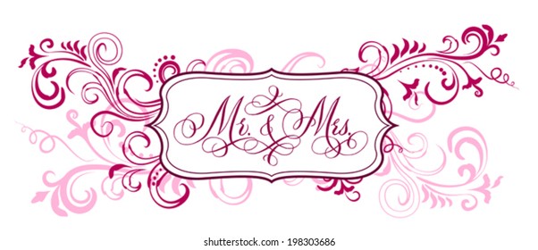 Hand-written with pointed pen and ink traditional wedding words "Mr. and Mrs." in floral ornamental frame.