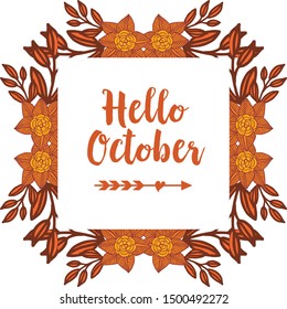 Handwritten poster hello october, with wallpaper unique leaf flower frame. Vector