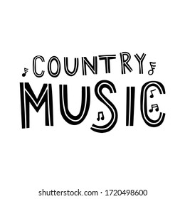 Handwritten primitive lettering "country music" for creating posters, postcards, textiles, interior design.