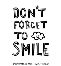 Handwritten primitive lettering "dont forget to smile" for creating posters, postcards, textiles, interior design.