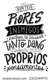 Handwritten quote in Brazilian Portuguese. Translation - Your worst enemy cannot hurt you as much as your own unguided thoughts.