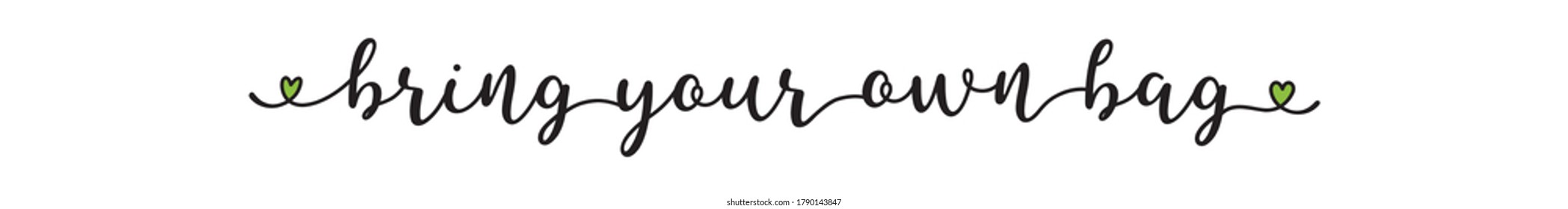 Handwritten quote Bring your own bag as banner. Lettering for header, label, advertising, label, flyer