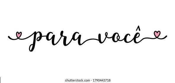 Handwritten quote Para Voce as banner in Portuguese. Translated For you. Lettering for header, label, advertising, label, flyer