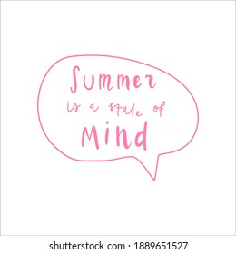 Handwritten quote: summer is a state of mind. Design print for t shirt, pin label, badges, sticker, greeting card, banner. Vector illustration