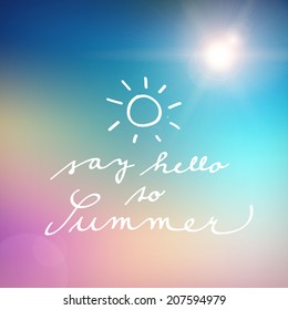handwritten say hello to summer vector poster background. isolated. 