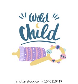 Handwritten saying Wild Child. Hand drawn inspirational lettering for baby shower. Free hand stylized phrase for your typography, postcard, case, textile, T - shirt design.